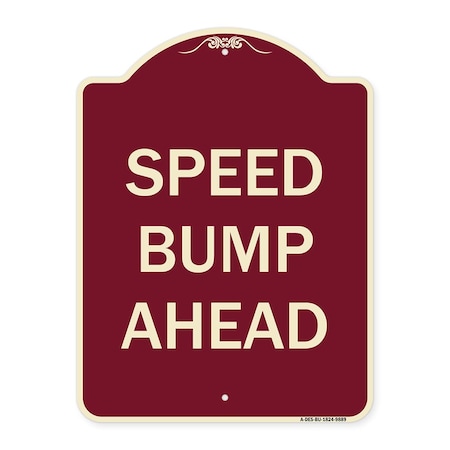 Signmission Designer Series Sign-Speed Bump Ahead, Burgungy Heavy-Gauge Aluminum, 24" x 18", BU-1824-9889 A-DES-BU-1824-9889